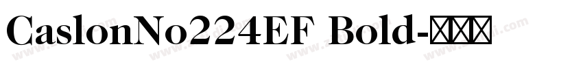 CaslonNo224EF Bold字体转换 CaslonNo224EF Bold字体转换